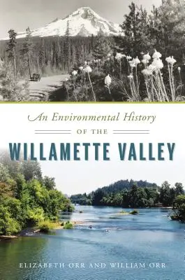 Environmentální dějiny údolí Willamette - An Environmental History of the Willamette Valley