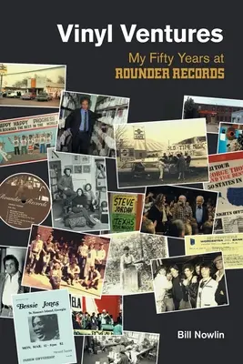 Vinyl Ventures: Mých padesát let u Rounder Records - Vinyl Ventures: My Fifty Years at Rounder Records