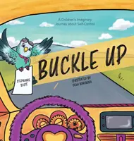 Připoutejte se: Dětská imaginární cesta o sebeovládání - Buckle Up: A Children's Imaginary Journey about Self-Control