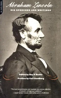 Abraham Lincoln, jeho projevy a spisy - Abraham Lincoln, His Speeches and Writings