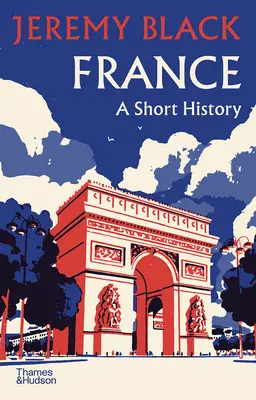 Francie: Krátké dějiny - France: A Short History