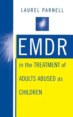 Emdr v léčbě dospělých zneužívaných v dětství - Emdr in the Treatment of Adults Abused as Children