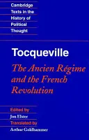Tocqueville: Ancien Rgime a Francouzská revoluce - Tocqueville: The Ancien Rgime and the French Revolution