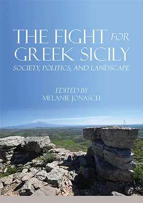 Boj o řeckou Sicílii: společnost, politika a krajina - The Fight for Greek Sicily: Society, Politics, and Landscape