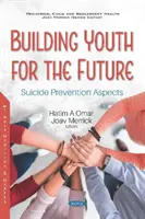 Budování mládeže pro budoucnost - aspekty prevence sebevražd - Building Youth for the Future - Suicide Prevention Aspects