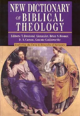 Nový slovník biblické teologie: Zkoumání jednoty a rozmanitosti Písma svatého - New Dictionary of Biblical Theology: Exploring the Unity Diversity of Scripture