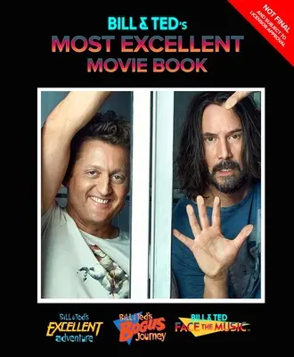 Kniha o nejúžasnějších filmech Billa a Teda: Oficiální společník - Bill & Ted's Most Excellent Movie Book: The Official Companion