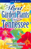 Nejlepší zahradní rostliny pro Tennessee - Best Garden Plants for Tennessee