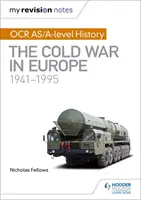 Moje poznámky k revizi: OCR AS/A-level History: Studená válka v Evropě 1941-1995 - My Revision Notes: OCR AS/A-level History: The Cold War in Europe 1941-1995