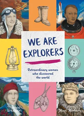 Jsme objevitelky: Výjimečné ženy, které objevily svět - We Are Explorers: Extraordinary Women Who Discovered the World