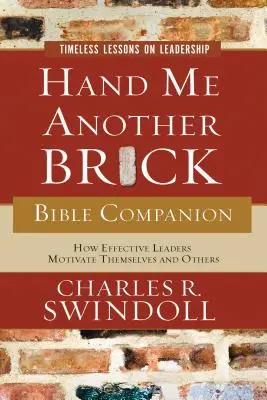Podej mi další cihlu Biblický společník: Nadčasové lekce o vůdcovství - Hand Me Another Brick Bible Companion: Timeless Lessons on Leadership