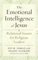 Ježíšova emoční inteligence: Vztahová inteligence pro vedoucí řeholních společenství - The Emotional Intelligence of Jesus: Relational Smarts for Religious Leaders