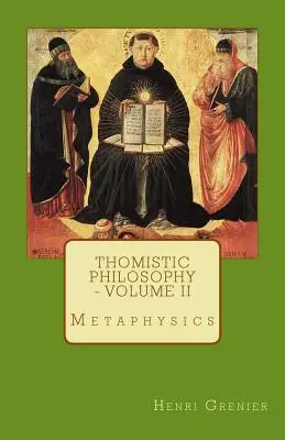 Tomistická filosofie - II. díl: Metafyzika - Thomistic Philosophy - Volume II: Metaphysics