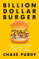Miliardový hamburger: Závod velkých technologií o budoucnost jídla - Billion Dollar Burger: Inside Big Tech's Race for the Future of Food