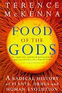Potrava bohů - Radikální dějiny rostlin, psychedelik a lidské evoluce - Food Of The Gods - A Radical History of Plants, Psychedelics and Human Evolution