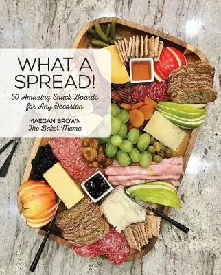 Krásné tabule: 50 úžasných desek s občerstvením pro každou příležitost - Beautiful Boards: 50 Amazing Snack Boards for Any Occasion