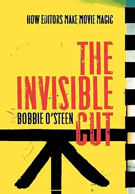 Neviditelný střih: Jak střihači dělají filmová kouzla - The Invisible Cut: How Editors Make Movie Magic