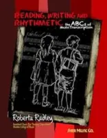 Čtení, psaní a rytmizace - - ABC hudebního přepisu - Reading, Writing and Rhythmetic - - the ABCs of Music Transcription