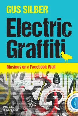 Elektrické graffiti - Úvahy na zdi Facebooku - Electric Graffiti - Musings on a Facebook Wall