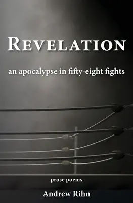 Zjevení: Apokalypsa v padesáti osmi soubojích - Revelation: An Apocalypse in Fifty-Eight Fights