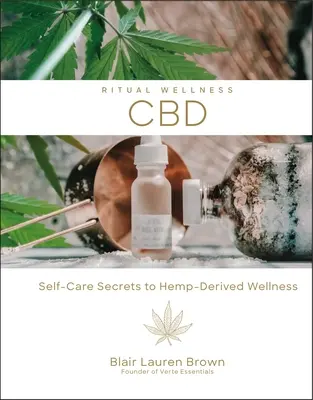 Cbd, 2: Tajemství samoléčby pro zdraví z konopí - Cbd, 2: Self-Care Secrets to Hemp-Derived Wellness
