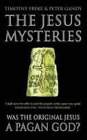 Ježíšovy záhady - Byl „původní Ježíš“ pohanský bůh? - Jesus Mysteries - Was the 'Original Jesus' a Pagan God?