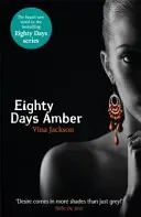 Osmdesát dní Amber - čtvrtá kniha lákavé a nezapomenutelné romantické série, kterou si musíte přečíst letos v létě. - Eighty Days Amber - The fourth book in the tempting and unforgettable romantic series you need to read this summer
