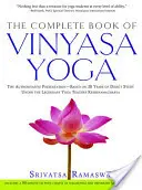 Kompletní kniha o vinjása józe: autoritativní prezentace založená na 30 letech přímého studia pod vedením legendárního učitele jógy Krišnamacha [Wit - The Complete Book of Vinyasa Yoga: The Authoritative Presentation-Based on 30 Years of Direct Study Under the Legendary Yoga Teacher Krishnamacha [Wit