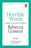 Příšerná slova: Průvodce nesprávným používáním angličtiny - Horrible Words: A Guide to the Misuse of English