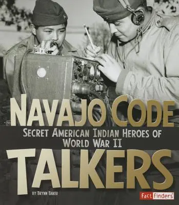 Navajo Code Talkers: Tajní hrdinové amerických indiánů za druhé světové války - Navajo Code Talkers: Secret American Indian Heroes of World War II