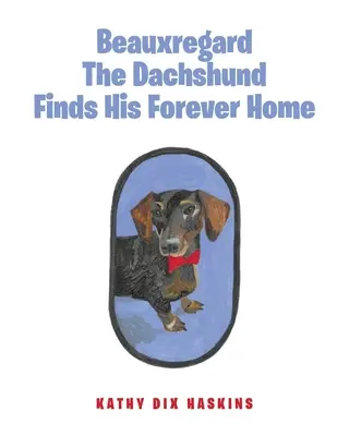 Jezevčík Beauxregard našel svůj věčný domov - Beauxregard The Dachshund Finds His Forever Home