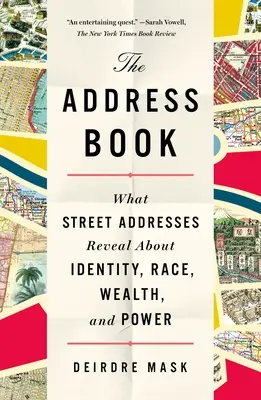 Adresář: Co adresy na ulicích vypovídají o identitě, rase, bohatství a moci? - The Address Book: What Street Addresses Reveal about Identity, Race, Wealth, and Power