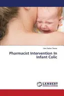 Intervence lékárníka při kojeneckých kolikách - Pharmacist Intervention In Infant Colic