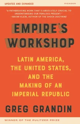 Dílna impéria (aktualizované a rozšířené vydání): Latinská Amerika, Spojené státy a vytváření imperiální republiky (aktualizované vydání) - Empire's Workshop (Updated and Expanded Edition): Latin America, the United States, and the Making of an Imperial Republic