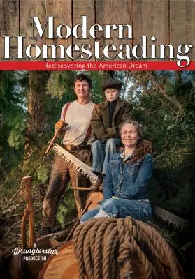 Moderní hospodaření: Znovuobjevení amerického snu - Modern Homesteading: Rediscover the American Dream