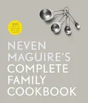 Kompletní rodinná kuchařka Nevena Maguirea - Neven Maguire's Complete Family Cookbook