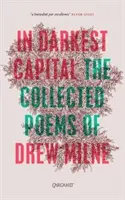 V nejtemnějším hlavním městě: Básně ve sbírce - In Darkest Capital: Collected Poems