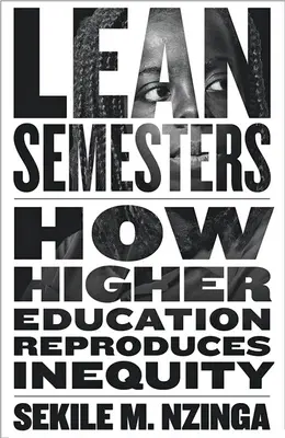 Lean Semesters: Jak vysokoškolské vzdělávání reprodukuje nerovnost - Lean Semesters: How Higher Education Reproduces Inequity