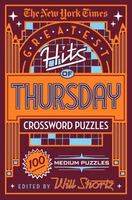 The New York Times Největší hity čtvrtečních křížovek: 100 středně těžkých hádanek - The New York Times Greatest Hits of Thursday Crossword Puzzles: 100 Medium Puzzles