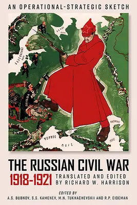 Ruská občanská válka 1918-1921: Operačně-strategický náčrt bojových operací Rudé armády - The Russian Civil War, 1918-1921: An Operational-Strategic Sketch of the Red Army's Combat Operations