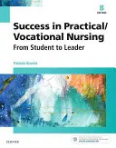 Úspěch v praktickém/profesním ošetřovatelství: Od studenta k vedoucímu pracovníkovi - Success in Practical/Vocational Nursing: From Student to Leader