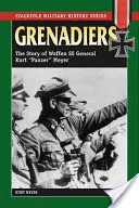 Grenadýři: Příběh generála Waffen SS Kurta Panzera Meyera - Grenadiers: The Story of Waffen SS General Kurt Panzer Meyer