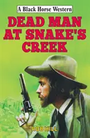 Mrtvý muž v Snake's Creeku - Dead Man at Snake's Creek