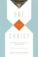Jedno s Kristem: Evangelická teologie spásy s Kristem. - One with Christ: An Evangelical Theology of Salvation