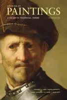 Při pohledu na obrazy: Průvodce technickými termíny - Looking at Paintings: A Guide to Technical Terms