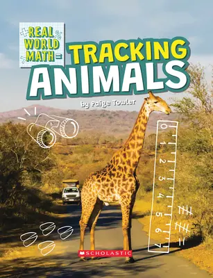 Sledování zvířat (Real World Math) (vydání pro knihovny) - Tracking Animals (Real World Math) (Library Edition)