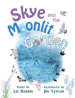 Skye a měsíční zahrada - Skye and the Moonlit Garden