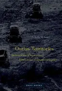 Území mimo zákon: Prostředí nejistoty/architektura protipovstaleckých akcí - Outlaw Territories: Environments of Insecurity/Architecture of Counterinsurgency