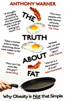 Pravda o tuku: Proč není obezita tak jednoduchá - The Truth about Fat: Why Obesity Is Not That Simple