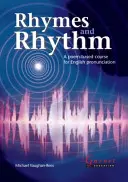 Rhymes and Rhythm - A Poem Based Course for English Pronunciation - With CD - ROM (Rýmy a rytmus - Kurz anglické výslovnosti založený na básních) - Rhymes and Rhythm - A Poem Based Course for English Pronunciation - With CD - ROM